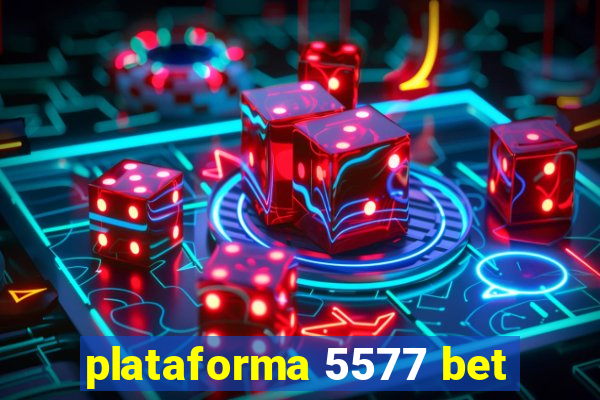 plataforma 5577 bet